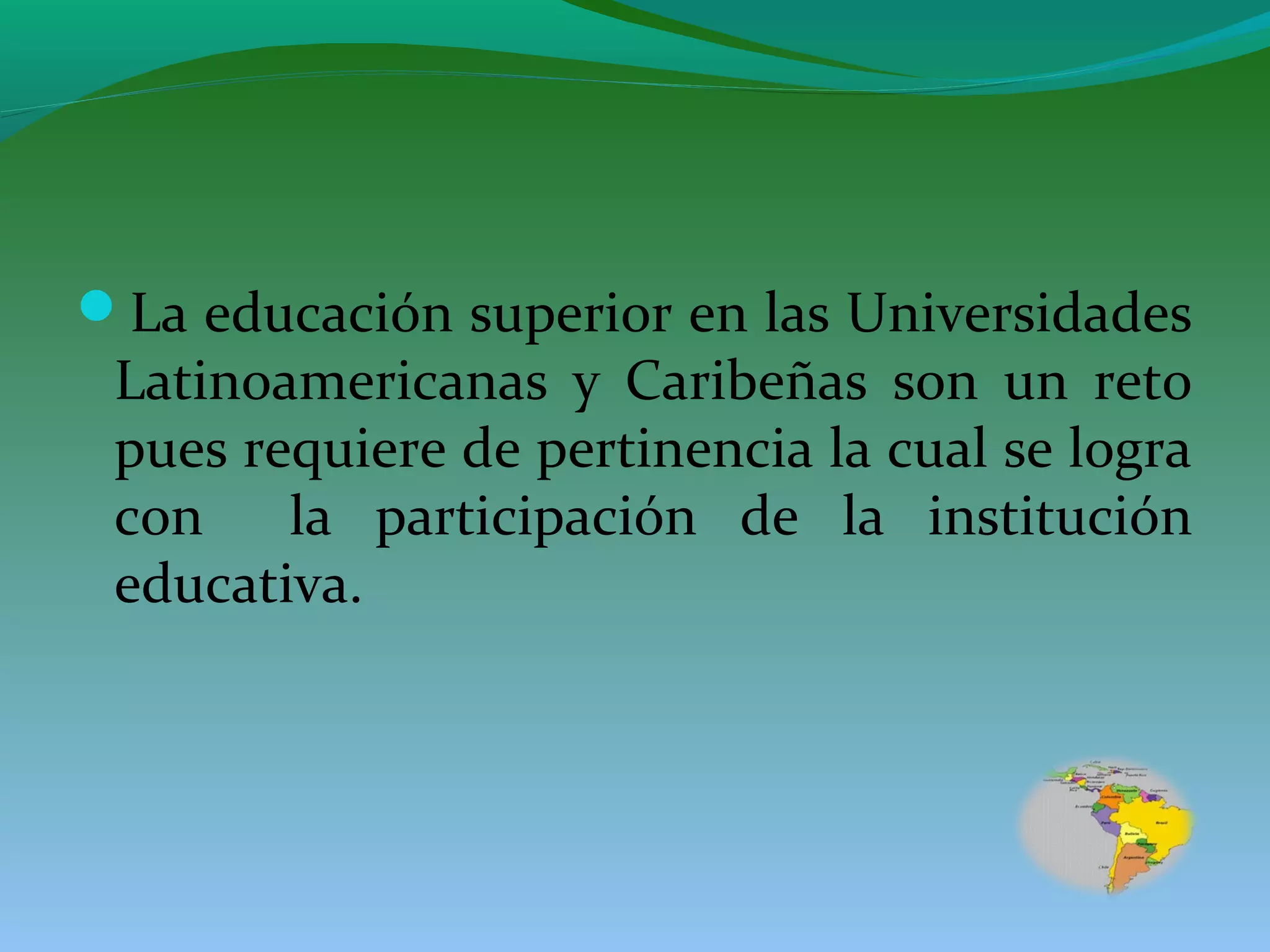 Tendencias de la educación superior en america latina y el caribe | PPT