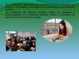 Tendencias de la educación superior en america latina y el caribe | PPT