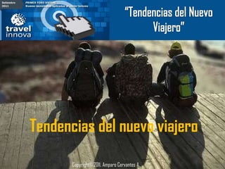 Tendencias del nuevo viajero

       Copyright© 2011, Amparo Cervantes A.
 