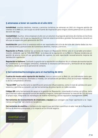5 amenazas a tener en cuenta en el año 2012
Invisibilidad: muchos destinos, marcas y servicios turísticos se estrenan en 2...