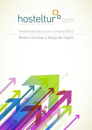 Tendencias del sector turístico 2012
Redes sociales y blogs de viajes
 
