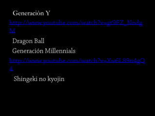 Generaciòn Y
 