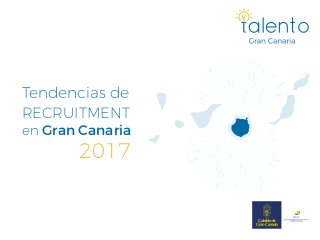 Tendencias de
RECRUITMENT
en Gran Canaria
2017
 