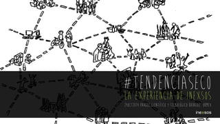 #TENDENCIASECo 
LA EXPERIENCIA DE INEXSOS 
24Oct2014 Parque Cientifico y tecnologico Badajoz. ORMEX 
 