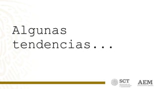 Algunas
tendencias...
 