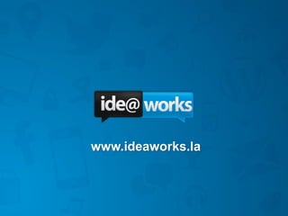 www.ideaworks.la
 