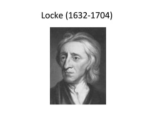 Locke (1632-1704)
 