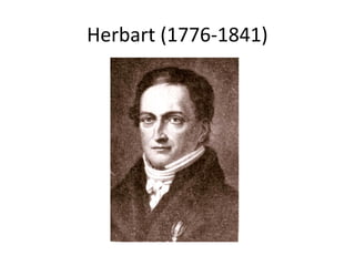 Herbart (1776-1841)
 
