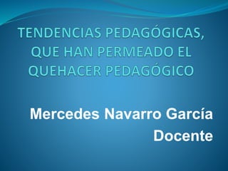 Mercedes Navarro García
Docente
 