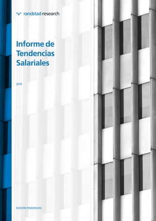 Informe de
Tendencias
Salariales
2018
EDICIÓN TENDENCIAS
 