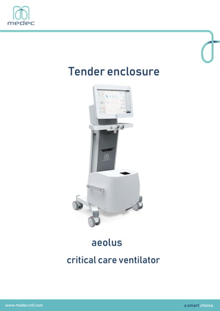 aeolus
critical care ventilator
Tender enclosure
a smart choice.
www.medec-intl.com
 