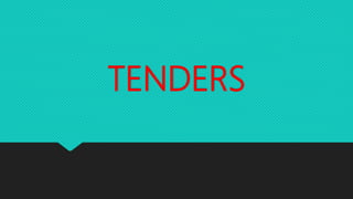TENDERS
 