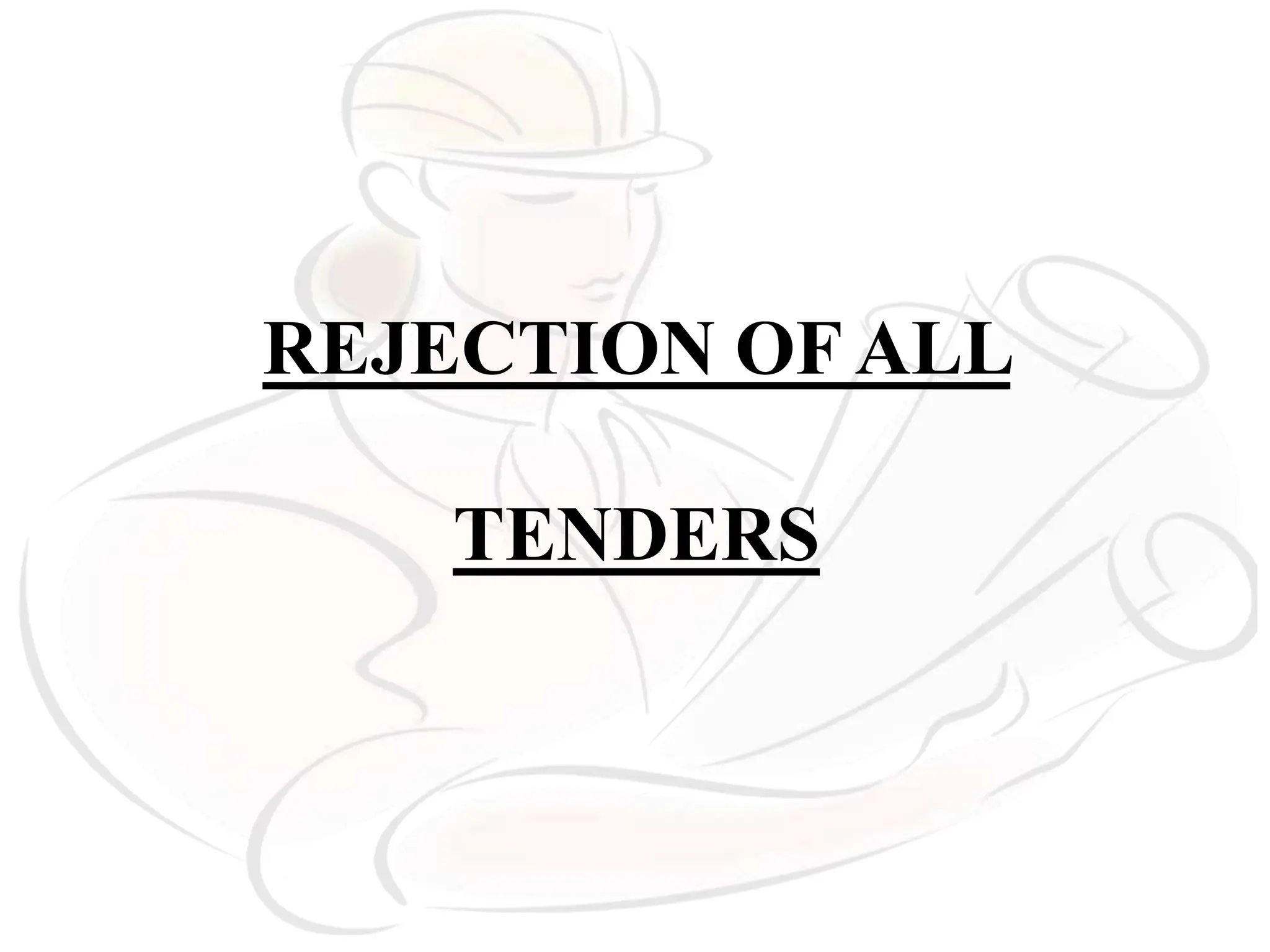 REJECTION OF ALL
TENDERS
 