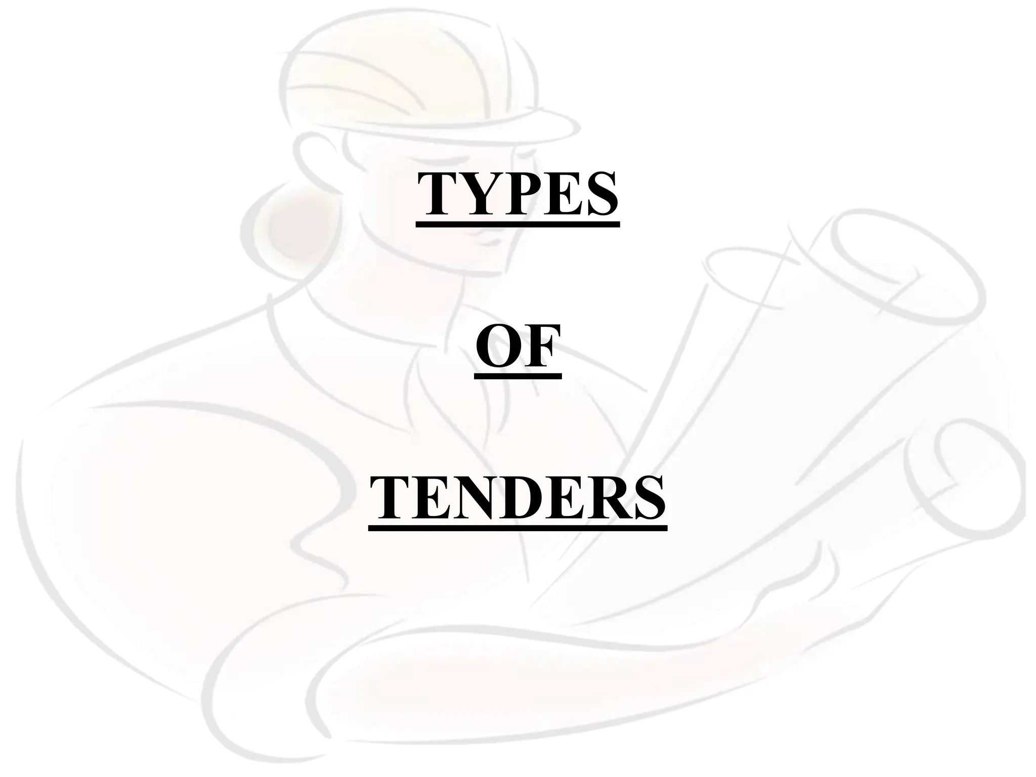 TYPES
OF
TENDERS
 