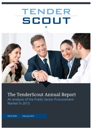 The TenderScout Annual Report
An analysis of the Public Sector Procurement
Market in 2013

ISSUE DATE:

February 2014

 