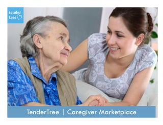 TenderTree | Caregiver Marketplace
 