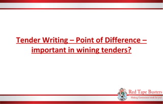 Tender Writing – Point of Difference –
important in wining tenders?
 