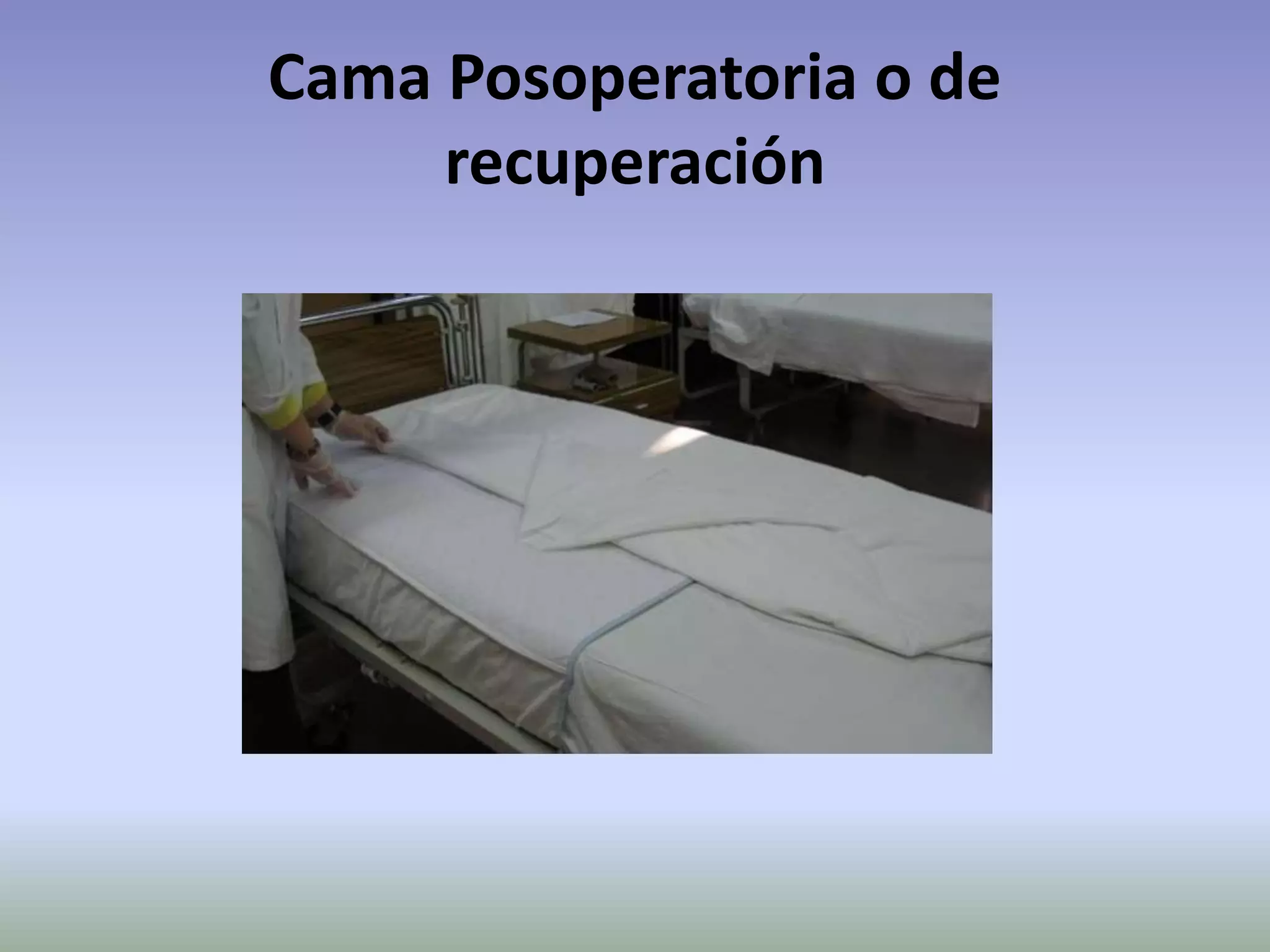 Tecnica De Tendido De Cama Postoperatoria O De Recuperación