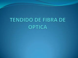 TENDIDO DE FIBRA DE OPTICA 