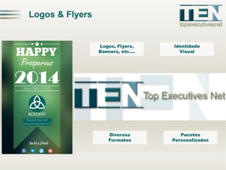 Logos & Flyers

Logos, Flyers,
Banners, etc….

Diversos
Formatos

Identidade
Visual

Pacotes
Personalizados

 