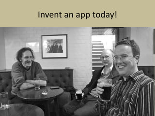Invent an app today!
 