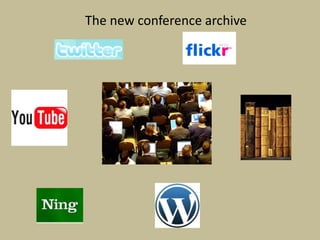 The new conference archive
 
