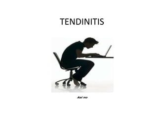 TENDINITIS 
 