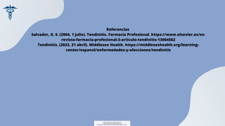 Referencias
Salvador, G. S. (2004, 1 julio). Tendinitis. Farmacia Profesional. https://www.elsevier.es/es-
revista-farmacia-profesional-3-articulo-tendinitis-13064582
Tendinitis. (2023, 21 abril). Middlesex Health. https://middlesexhealth.org/learning-
center/espanol/enfermedades-y-afecciones/tendinitis
Descargado por Fiorenza Salazar
(fiorenzasalazar1234@gmail.com)
Encuentra más documentos en www.udocz.com
 