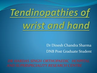 DR HARDAS SINGH ORTHOPAEDIC HOSPITAL
AND SUPERSPECIALITY RESEARCH CENTRE
Dr Dinesh Chandra Sharma
DNB Post Graduate Student
 