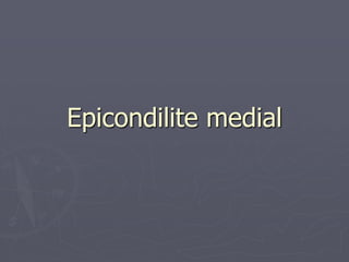 Epicondilite medial
 