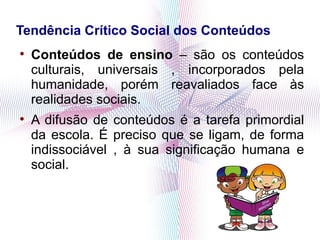 Tendência crítico social dos conteúdos | PPT