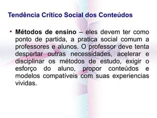 Tendência crítico social dos conteúdos | PPT