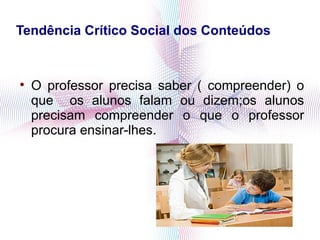 Tendência crítico social dos conteúdos | PPT