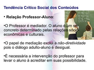 Tendência crítico social dos conteúdos | PPT
