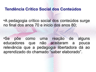 Tendência crítico social dos conteúdos | PPT