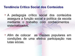 Tendência crítico social dos conteúdos | PPT