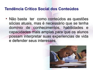 Tendência crítico social dos conteúdos | PPT