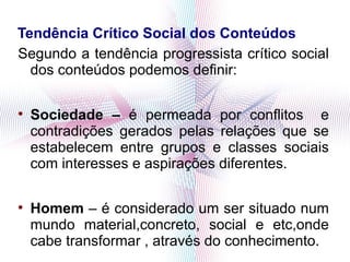 Tendência crítico social dos conteúdos | PPT