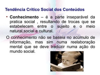 Tendência crítico social dos conteúdos | PPT