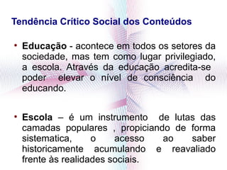 Tendência crítico social dos conteúdos | PPT