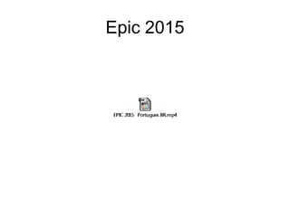 Epic 2015
 