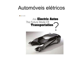 Automóveis elétricos
 