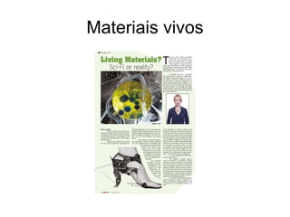 Materiais vivos
 
