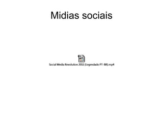 Midias sociais
 