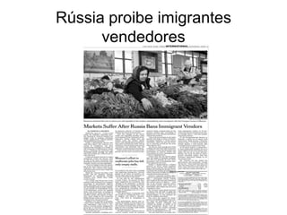 Rússia proibe imigrantes
      vendedores
 