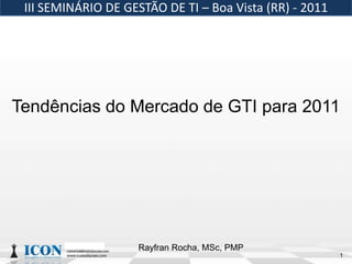 1 Tendências do Mercado de GTI para 2011 