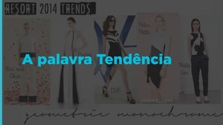 A palavra Tendência

 