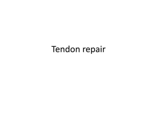 Tendon repair
 