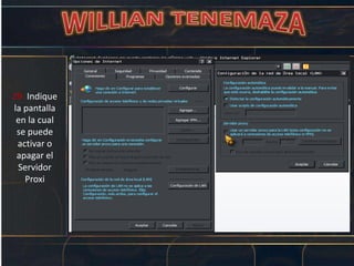 29. Indique
la pantalla
en la cual
se puede
activar o
apagar el
Servidor
Proxi
 