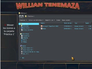 4. Mover
los íconos a
la carpeta
¨Práctica 1¨
 